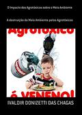 Ler O Impacto dos Agrotóxicos Sobre o Meio Ambiente, do autor Ivaldir Donizetti Das Chagas Ler O Impacto dos Agrotóxicos Sobre o Meio Ambiente, do autor Ivaldir Donizetti Das Chagas