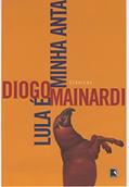 Ler Lula é Minha Anta, do autor Diogo Mainardi Ler Lula é Minha Anta, do autor Diogo Mainardi