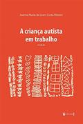 Ler A Criança Autista em Trabalho, do autor Jeanne Marie de Leers Costa Ribeiro