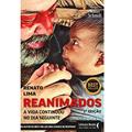 Ler Reanimados: a vida continuou no dia seguinte, do autor Renato Lima Ler Reanimados: a vida continuou no dia seguinte, do autor Renato Lima