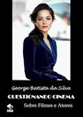Ler Questionando Cinema, do autor George Batista Da Silva