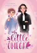Ler My Little Ômega, do autor Giovana Miquelino