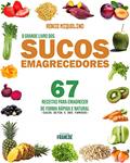 Ler O Grande Livro dos Sucos Emagrecedores : 100% natural, do autor Ronie Miquelino