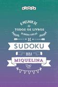 Ler O melhor livro de quebra-cabeças de Sudoku para Miquelina (Portuguese Edition), do autor Riddler Books Ler O melhor livro de quebra-cabeças de Sudoku para Miquelina (Portuguese Edition), do autor Riddler Books
