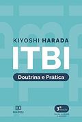 Ler ITBI: doutrina e prática, do autor Kiyoshi Harada Ler ITBI: doutrina e prática, do autor Kiyoshi Harada