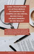 Ler Como Transformar as Letras Miúdas do Contrato de Compra do seu Imóvel em São Paulo em Mais Dinheiro no seu Bolso, do autor Paulo Marques Neto Ler Como Transformar as Letras Miúdas do Contrato de Compra do seu Imóvel em São Paulo em Mais Dinheiro no seu Bolso, do autor Paulo Marques Neto