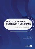 Ler Impostos federais, estaduais e municipais - 6ª edição de 2018, do autor Claudio Carneiro