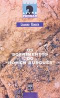 Ler Os Sofrimentos Do Homem Burguês, do autor Leandro Konder