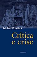 Ler Crítica e crise: Uma contribuição à patogênese do mundo burguês, do autor Reinhart Koselleck; Luciana Villas-Boas Castello Branco Ler Crítica e crise: Uma contribuição à patogênese do mundo burguês, do autor Reinhart Koselleck; Luciana Villas-Boas Castello Branco