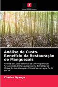 Ler Análise de Custo-Benefício da Restauração de Manguezais: Análise de Custo-Benefício de um Programa de Restauração de Manguezais como Estratégia de ... Alterações Climáticas na Lagoa De Gi em VN, do autor Charles Nyanga