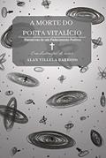 Ler A Morte do Poeta Vitalício, do autor Alan Villela Barroso