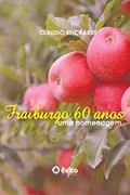 Ler Fraiburgo 60 anos, do autor Claudio Reichardt Ler Fraiburgo 60 anos, do autor Claudio Reichardt