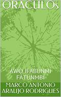 Ler ORÁCULOs: ÁW? IFÁBÚNMÍ FÁTÚNMBÍ, do autor MARCO ANTONIO ARAUJO RODRIGUES