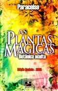 Ler As Plantas Ma?gicas: Botânica oculta, do autor Paracelso
