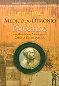 Ler O Médico do Demônio. Paracelso e o Mundo da Magia e da Ciência Renascentista, do autor Vários Autores