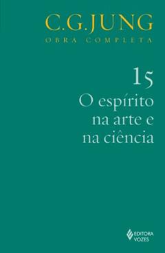 Espírito na arte e na ciência Vol. 15: Volume 15, do autor C.G. Jung