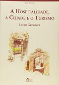 Ler A Hospitalidade Cidade E O Turismo, do autor Lucio Grinover