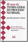 Ler 40 anos da teoria geral do processo no Brasil - 1 ed./2013: Passado, presente e futuro, do autor Camilo Zufelato; Flávio Yarshell