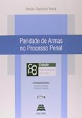 Ler Paridade De Armas No Processo Penal - Volume 2, do autor Renato Stanziola Vieira