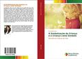 Ler A Simbolização da Criança e a Criança como Simbolo: Abandonos e Sopros de Vida, do autor Karini Wilke Pens
