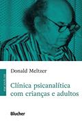 Ler Clínica psicanalítica com crianças e adultos, do autor Donald Meltzer Ler Clínica psicanalítica com crianças e adultos, do autor Donald Meltzer