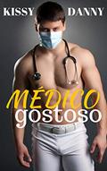 Ler MÉDICO GOSTOSO, do autor KISSY DANNY