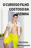 Ler O Curioso Filho Gostoso da Vizinha, do autor Nicholas Westpasten