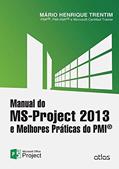 Ler Manual do MS-Project 2013 e Melhores Práticas do PMI, do autor Mario Henrique Trentim