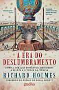 Ler A Era do Deslumbramento - Como a geração romântica descobriu a beleza e o temor da ciência, do autor Richard Holmes Ler A Era do Deslumbramento - Como a geração romântica descobriu a beleza e o temor da ciência, do autor Richard Holmes