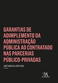 Ler Garantias de Adimplemento da Administração Pública ao Contratado nas Parcerias Público-privadas, do autor José Virgílio Lopes Enei