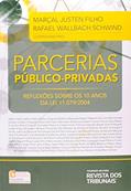 Ler Parcerias Público-Privadas. Reflexões Sobre os 10 Anos da Lei 11.079/ 2004, do autor Marçal Justen Filho