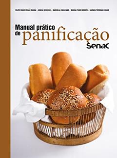 Manual prático de panificação Senac, do autor Gisela Redoschi; Marcella Lage; Marcia Ikemoto; Felipe Soave Vianna; Samara Trevisan Coelho