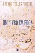 Ler UM LIVRO EM FUGA, do autor Edgard Telles Ribeiro Ler UM LIVRO EM FUGA, do autor Edgard Telles Ribeiro