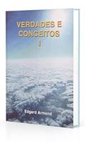 Ler Verdades e Conceitos - Volume I, do autor Edgard Armond Ler Verdades e Conceitos - Volume I, do autor Edgard Armond
