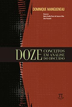 Doze Conceitos em Análise do Discurso- Volume i, do autor Dominique Maingueneau