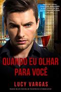 Ler Quando Eu Olhar Para Você (Ward Livro 2), do autor Lucy Vargas