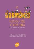 Ler O Hormônio Nosso De Cada Dia, do autor Maria Santos Ler O Hormônio Nosso De Cada Dia, do autor Maria Santos