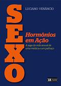 Ler SEXO: HORMÔNIOS EM AÇÃO, do autor LUCIANO VENÂNCIO