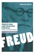 Ler Freud e as neurociências: Projeto para uma psicologia científica (Para ler Freud), do autor Nina Saroldi Ler Freud e as neurociências: Projeto para uma psicologia científica (Para ler Freud), do autor Nina Saroldi