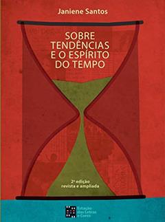 Sobre Tendências e o Espírito do Tempo, do autor Janiene Santos