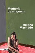 Ler Memória de ninguém, do autor Helena Machado