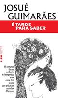 Ler é Tarde Para Saber, do autor Josué Guimarães Ler é Tarde Para Saber, do autor Josué Guimarães