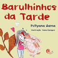 Ler Barulhinhos da Tarde, do autor Pollyana Gama Ler Barulhinhos da Tarde, do autor Pollyana Gama