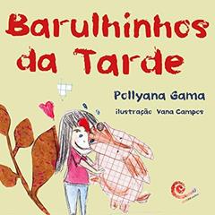 Barulhinhos da Tarde, do autor Pollyana Gama