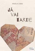 Ler JÁ VAI TARDE, do autor PAOLA LOBO
