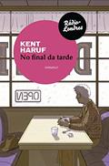 Ler No Final Da Tarde, do autor Kent Haruf