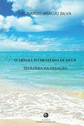 Ler O Absoluto Mistério de Deus: Teologia da riação, do autor Leonardo Araújo Silva