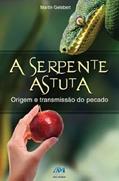 Ler A serpente astuta: Origem e Transmissão do Pecado, do autor Martín Gelabert Ballester