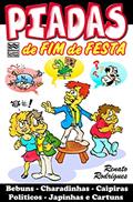 Ler Piadas de Fim de Festa: Bebuns, charadinhas, caipiras, políticos, japinhas e cartuns., do autor Renato Rodrigues; Eddie Van Feu