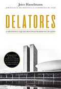 Ler Delatores: A ascensão e a queda dos investigados na Lava Jato, do autor Joice Hasselmann Ler Delatores: A ascensão e a queda dos investigados na Lava Jato, do autor Joice Hasselmann